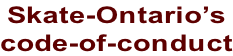 Skate-Ontario’s code-of-conduct